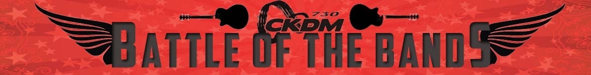 The 730 CKDM Battle of the Bands begins at 5:30 pm